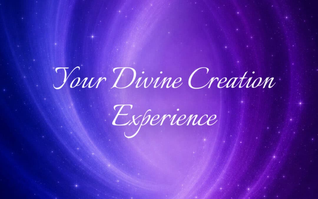 Your Divine Creation Experience